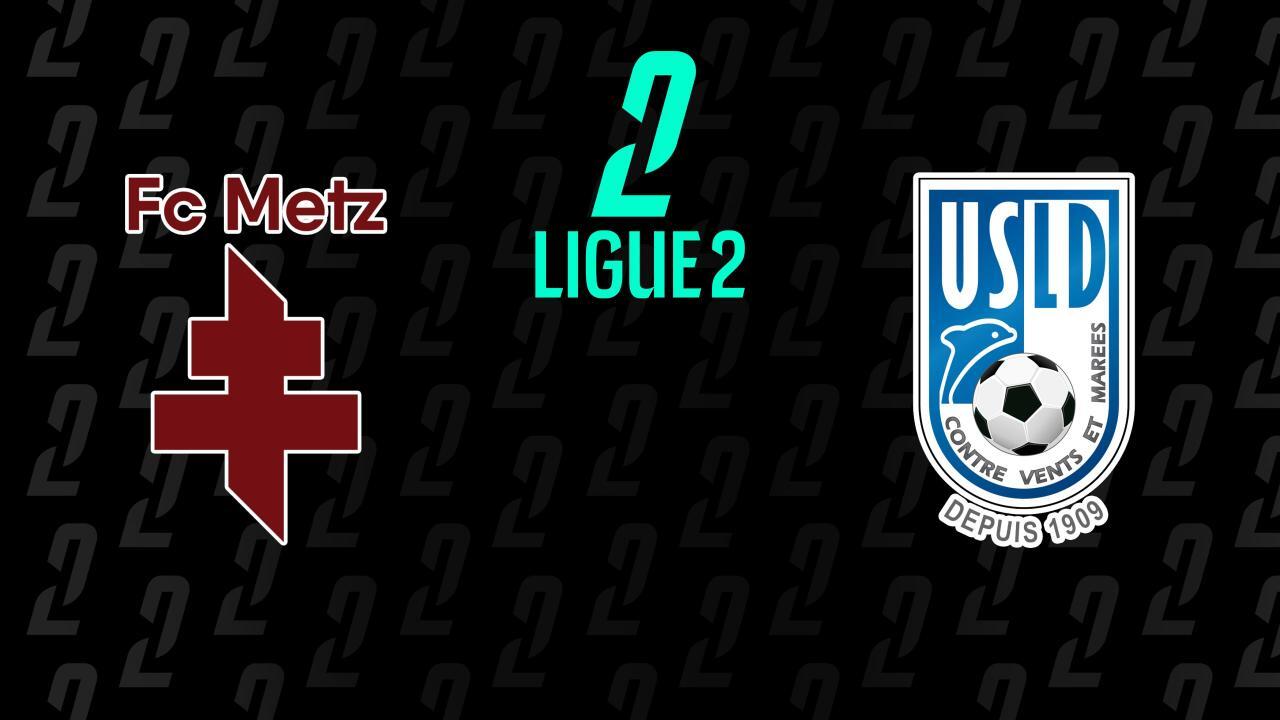 Ligue 2: FC Metz - USL Dunkerque