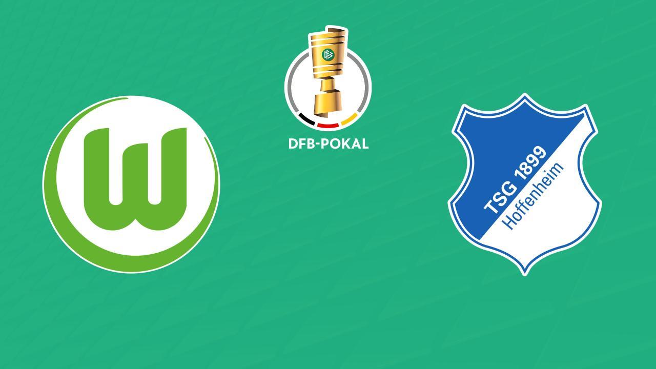 DFB-Pokal: VfL Wolfsburg - TSG Hoffenheim